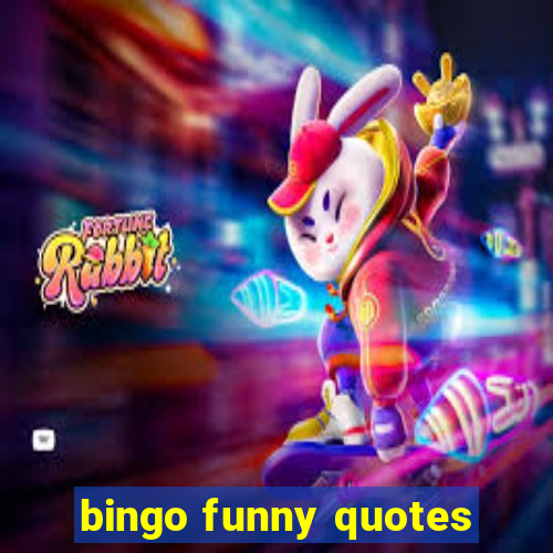 bingo funny quotes